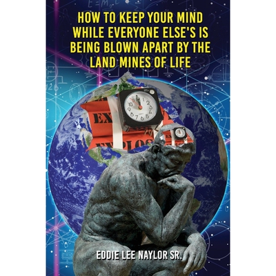 按需印刷HOW TO KEEP YOUR MIND WHEN EVERYONE ELSES IS BEING BLOWN APART BY THE LAND MINES OF LIFE IN WORD[9781950947997]