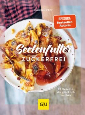 预订【德语】 Seelenfutter zuckerfrei:80 Rezepte, die glücklich machen