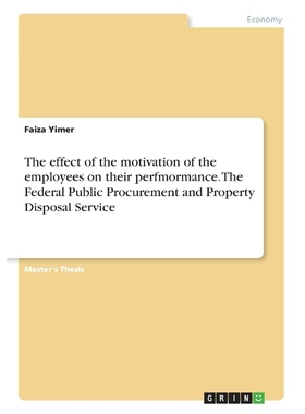 预订The effect of the motivation of the employees on their perfmormance. The Federal Public Procurement
