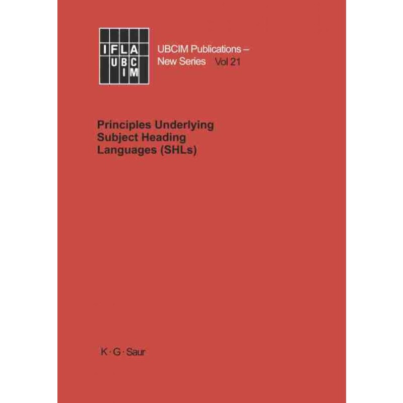 按需印刷不退不换DEG Principles Underlying Subject Heading Languages (SHLs)[9783598113970]