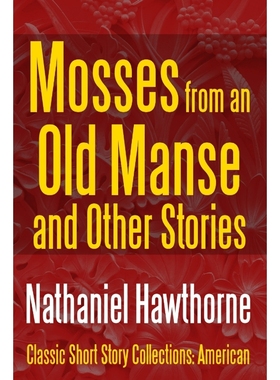 按需印刷Mosses from an Old Manse and Other Stories[9781387088874]