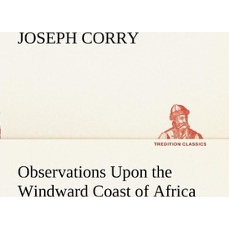 按需印刷不退不换Observations Upon the Windward Coast of Africa[9783849151126]