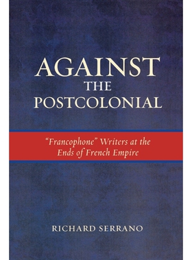 按需印刷不退不换Against the Postcolonial[9780739120293]