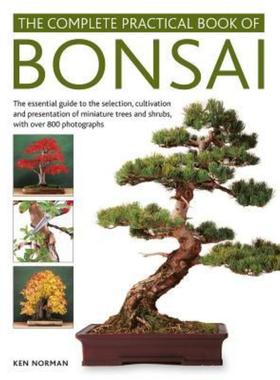 预订Bonsai, Complete Practical Book of:The essential guide to the selection, cultivation and presentation of miniature t