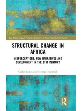 按需印刷Structural Change in Africa:Misperceptions, New Narratives and Development in the 21st Century[9781138348448]
