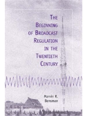 按需印刷不退不换The Beginning of Broadcast Regulation in the Twentieth Century