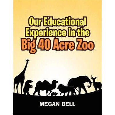 按需印刷Our Educational Experience In The Big 40 Acre Zoo[9781462865680]