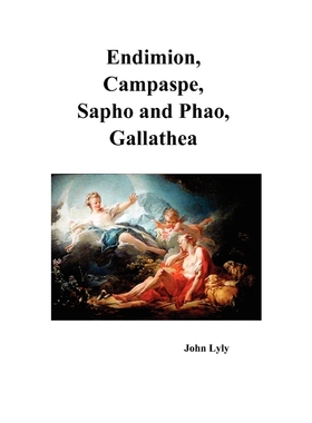 按需印刷Endimion, Campaspe, Sapho and Phao, Gallathea[9781849021296]