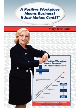 按需印刷A Positive Workplace Means Business! It Just Makes Cent$![9780578003818]