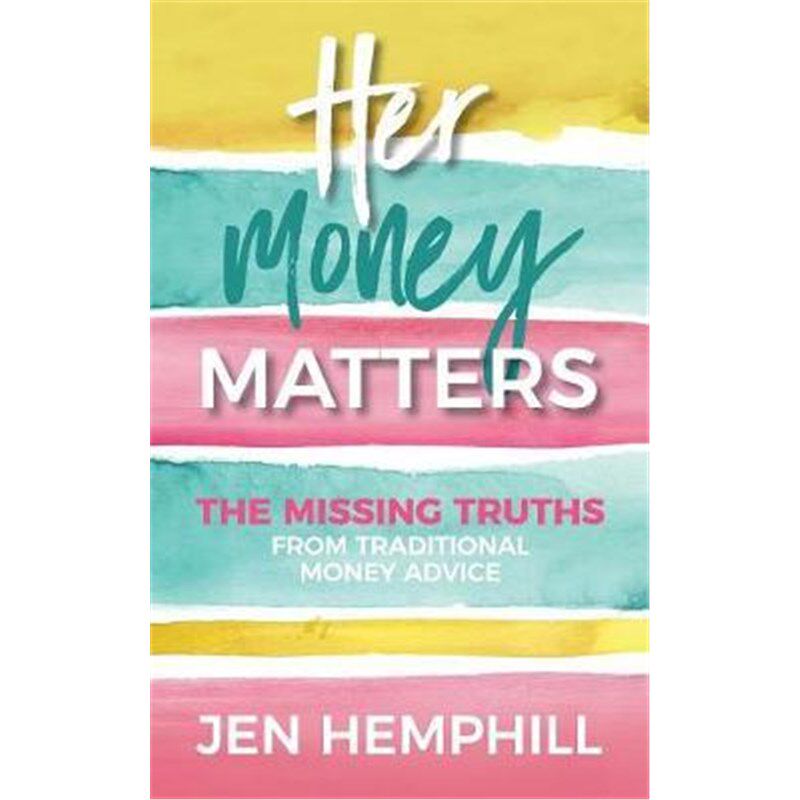 按需印刷不退不换Her Money Matters:The Missing Truths From Traditional Money Advice[9780998777900]