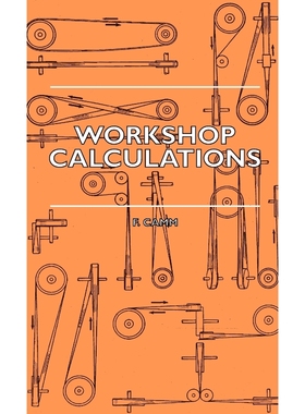 预订Workshop Calculations, Tables and Formulae - For Draughtsmen, Engineers, Fitters, Turners, Mechanics