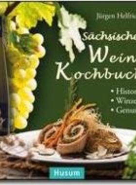 预订【德语】 Sächsisches Wein-Kochbuch:Historie - Winzer - Genuss