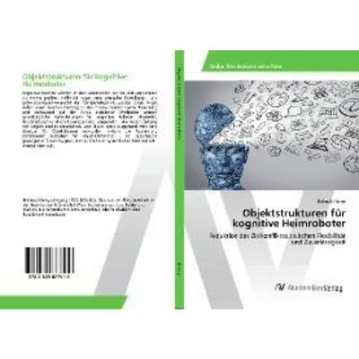 预订【德语】 Objektstrukturen für kognitive Heimroboter:Reduktion des Zielkonfliktes zwischen Fl