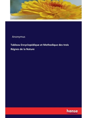 按需印刷Tableau Encyclopédique et Methodique des trois Régnes de la Nature[9783741194368]