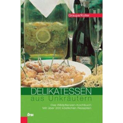 预订【德语】 Delikatessen aus Unkräutern:Das Wildpflanzen-Kochbuch. Mit über 200 köstl