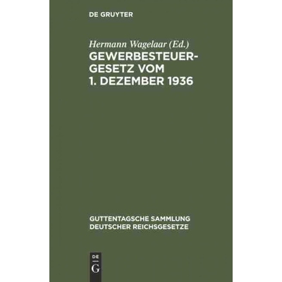 按需印刷不退不换DEG Gewerbesteuergesetz vom 1. Dezember 1936[9783111296401]