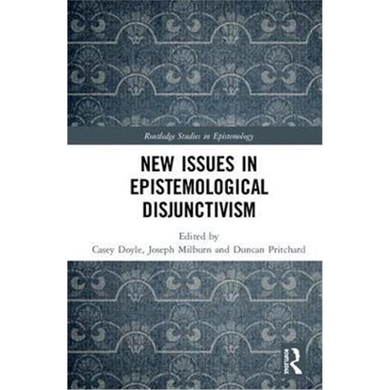 按需印刷不退不换New Issues in Epistemological Disjunctivism[9781138094093]