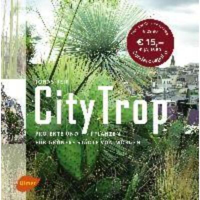 预订不退不换德语 CityTrop:Projekte und Pflanzen für grünere Städte von morgen. Ausgezeichn