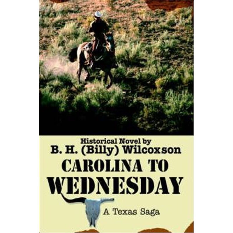 按需印刷不退不换Carolina To Wednesday:A Texas Saga[9780595374465]