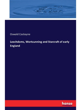按需印刷不退不换Leechdoms, Wortcunning and Starcraft of early England[9783741194658]