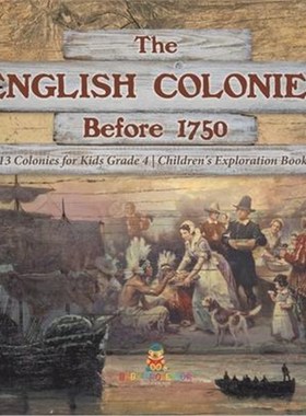 按需印刷The English Colonies Before 1750 13 Colonies for Kids Grade 4 Children's Exploration Books[9781541979697]