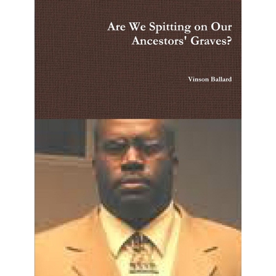 按需印刷Are We Spitting on Our Ancestors' Graves?[9781304645456]