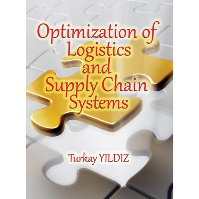 按需印刷不退不换Optimization of Logistics and Supply Chain Systems[9780359374137]