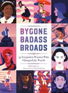 预订Bygone Badass Broads:52 Forgotten Women Who Changed the World