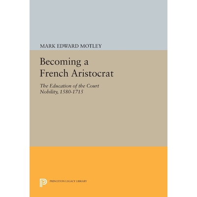 按需印刷不退不换Becoming a French Aristocrat[9780691602905]