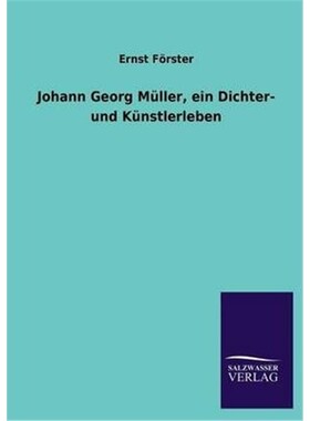 预订不退不换德语 Johann Georg Müller, ein Dichter- und Künstlerleben:
