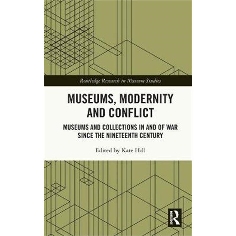 按需印刷不退不换  Museums, Modernity and Conflict:Museums and Collec