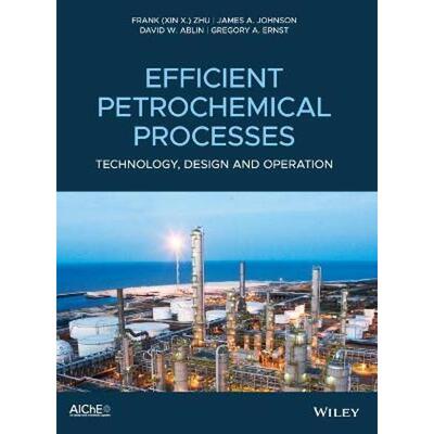 按需印刷不退不换Efficient Petrochemical Processes:Technology, Design and Operation[9781119487869]