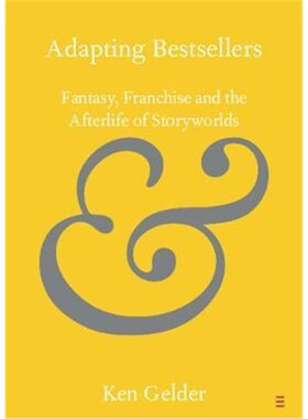 按需印刷不退不换Adapting Bestsellers:Fantasy, Franchise and the Afterlife of Storyworlds[9781108731089]
