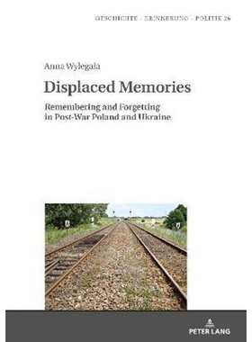 预订Displaced Memories:Remembering and Forgetting in Post-War Poland and Ukraine