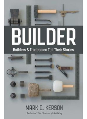 按需印刷不退不换 Builder:Builders & Tradesmen Tell Their Stories