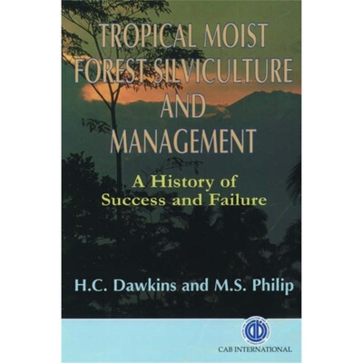 预订不退不换Tropical Moist Forest Silviculture and Management:A History of Success and Failu[9780851992556]