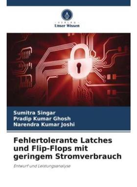 预订【德语】 Fehlertolerante Latches und Flip-Flops mit geringem Stromverbrauch:Entwurf und Leis