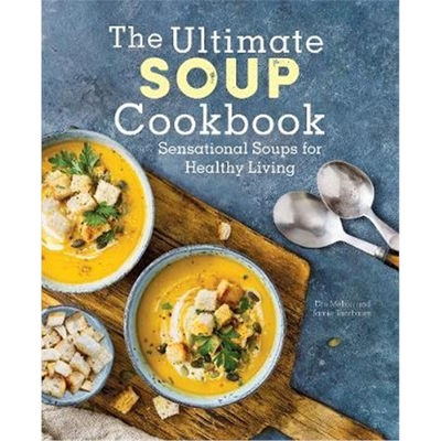 预订The Ultimate Soup Cookbook:Sensational Soups for Healthy Living