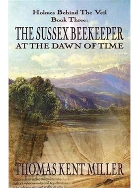 按需印刷The Sussex Beekeeper at the Dawn of Time (Holmes Behind The Veil Book 3)[9781787051638]
