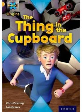 预订Project X Origins: Gold Book Band, Oxford Level 9: Communication: The Thing in the Cupboard