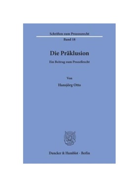 预订【德语】Die Pr?klusion.:Ein Beitrag zum Proze?recht.. Dissertationsschrift