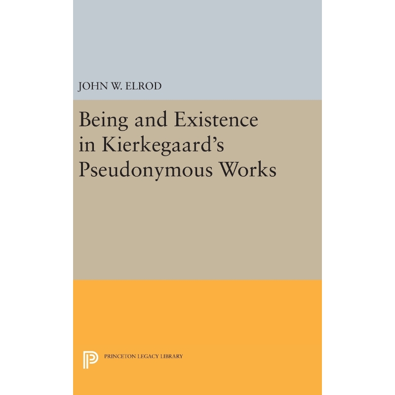 按需印刷Being and Existence in Kierkegaard's Pseudonymous Works[9780691645056]