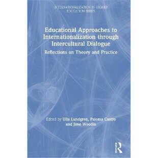 预订不退不换Educational Approaches to Internationalization through Intercultural Dialogue:Reflections on Theory and Prac