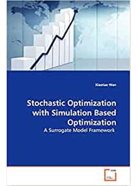 按需印刷不退不换Stochastic Optimization with Simulation Based Optimization[9783639140156]