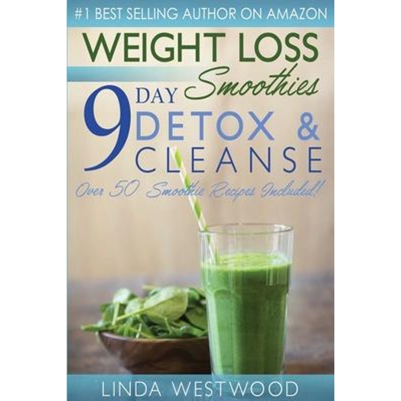 预订Weight Loss Smoothies (4th Edition):9-Day Detox & Cleanse - Over 50 Recipes Included!