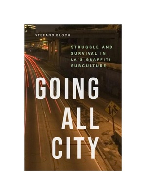 预订Going All City:Struggle and Survival in LA's Graffiti Subculture