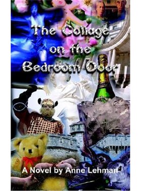 按需印刷The Collage on the Bedroom Door: A Novel by Anne Lehman[9781410741585]