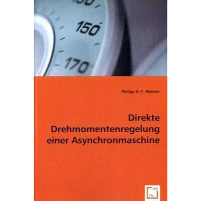 预订【德语】 Direkte Drehmomentenregelung einer Asynchronmaschine: