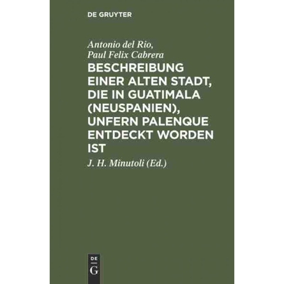 预订DEG Beschreibung einer alten Stadt, die in Guatimala (Neuspanien), unfern Palenque entdeckt worden i