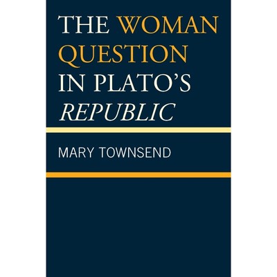 按需印刷The Woman Question in Plato's Republic[9781498542715]